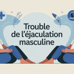 Mon homme n'arrive pas à finir image trouble de l'éjaculation masculine