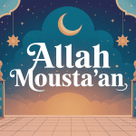allah mousta'an image spiritualité et patience décor islamique